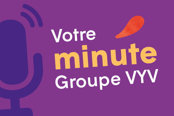 Podcast : Votre minute Groupe VYV
