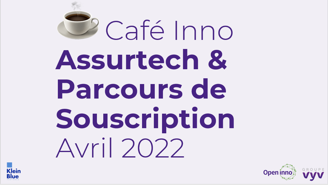 Café Inno | Assurtech et parcours de souscription | Avril 2022